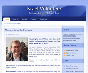 israelvolunteer.info: Israel Volunteer - Welcome!
Israel Volunteer - We offer people the opportunity to combine their visit to Israel with an unforgettable cultural, and educational experience through volunteer activity.