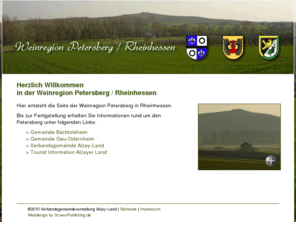 petersberg-rheinhessen.com: Weinregion Petersberg / Rheinhessen
Hier entsteht die Website der Weinregion Petersberg in Rheinhessen. Dabei handelt es sich um ein gemeinsames Projekt der Ortsgemeinden Bechtolsheim, Gau-Odernheim sowie der Verbandsgemeinde Alzey-Land und der Tourist Information Alzeyer Land.