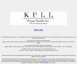 kennethpainter.com: KPLL Private Wealth, Inc.
kpll, kpll, inc., kpll private wealth, kpll private wealth, inc., independent financial planner, financial planning advisors, financial planning, financial planner, certified financial planner, fee only financial advisor, independent financial advisor, personal financial advisors, fee only financial advisors, investment advisor, investment planning, registered investment advisor, fee only investment advisor, wealth manager, wealth management, business succession planning, business exit planning, comprehensive financial planning, retirement planning, estate planning, insurance, long term care, disability, fidelity, retirement, wills, trusts, alternative investments, real estate investing, broker, stockbroker, buy sell agreement, life insurance, term insurance, VUL, UL, permanent insurance, hedge funds, mutual funds, stocks, bonds, muni bonds, private banking, chartered life underwriter, separate account managers, money management, budgeting, cash flow analysis, financial modeling, buy out insurance, buy sell insurance, Kenny Painter, Ken Painter, Kenneth Painter, Loic LeMener, Luke LeMener