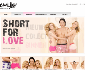 cavelloshoes.com: Cavello Underwear, Short for love
Cavello Underwear, short for love. Kwaliteits shorts tegen ongekende prijzen