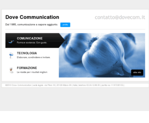 dovecom.it: Dove Communication | Comunicazione a sapore aggiunto
Dove Communication | Comunicazione a sapore aggiunto.