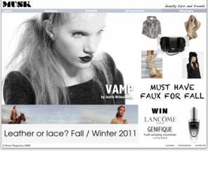 muskmagazine.com: Musk Magazine - Beauty section
Musk Magazine is a visually stimulating, image based online magazine. Every issue is devoted to showcasing narrative based beauty editorials