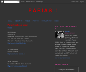 parias.org: parias
trois comédiennes Odile Almuneau, Caroline Cauville et Rebecca Shein, ont créé leur troupe Parias! à Berlin en 2009 et proposent leur spectacle grotesque Le monde est un enchantement... non ?