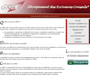 ecrivainsconseils.com: GREC - GRoupement des Ecrivains Conseils  Ecrivains Publics
GREC - Groupement des Ecrivains Conseils, L'Ecrivain conseil® est un professionnel de la communication qui met ses compétences au service de clients (personnes physiques ou morales) afin d'élaborer des écrits de qualité.