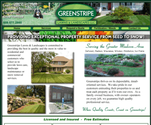 greenstripelawn.com: Greenstripe Lawns and Landscapes LLC | Lawn Maintenance, Lawn Mowing, Dethatching, Lawn Aeration, Spring Cleanup, Fall Cleanup,Landscaping, Lawn Care, Landscape Maintenance, Fertilization, Snow Removal | Home Page
Greenstripe Lawns and Landscapes LLC | Lawn Maintenance, Lawn Mowing, Dethatching, Lawn Aeration, Spring Cleanup, Fall CleanupLandscaping, Lawn Care, Landscape Maintenance, Fertilization, Snow Removal