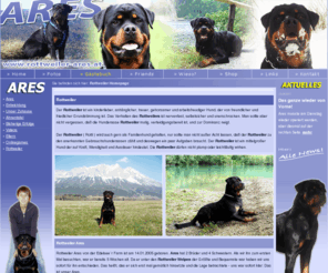 rottweiler-ares.at: Rottweiler Homepage
Rottweiler Homepage - Auf dieser Rottweiler-Website dreht sich alles um Ares den Rotti.