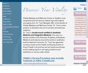 cosmeticfillersseattle.com: Vitality Medispa and Wellness Center
Seattle's top medispa, providing Botox, Restylane, Thermage, Non Surgical Facelift, Laser Skin Treatments, and more.