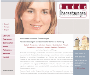 hudde-uebersetzungen.de: Hudde Übersetzungen - Fachübersetzungen und Dolmetscher-Service in Nürnberg
Hudde-Übersetzungen | Französisch, Englisch, Spanisch, Italienisch, Niederländisch, Tschechisch, Polnisch - Übersetzungen und Dolmetschdienste in Nürnberg