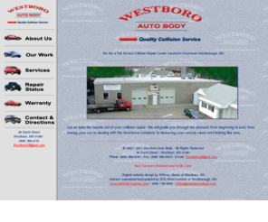 westboroautobody.com: Welcome to WestboroAuto.com - The Website for Westboro Auto Body in Westboro, MA!
Westboro Auto Body is a part of the oldest, largest and most successful company of collision repair facilities.