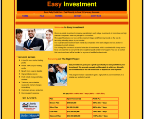 easy-investment.biz: Easy Investment
Easy Investment provides financial services, capital management, retirement and brokerage services. You can invest with liberty reserve and perfect money.