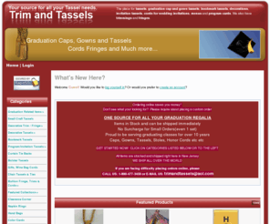 trimandtassels.com: Trim and Tassels/Cap and Gowns  - Trim and Tassels
Trim and Tassels Cap and Gowns Tassels Honor Cords Curtain Tiebacks Bookmark and Invitation Tassels Chair ties Trim and Tassels