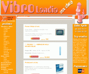 vibrolandia.com: Sex Shop Vibrolandia Sexshop - A sua SexShop em Portugal
Sex Shop Vibrolandia Sexshop. Provavelmente a melhor sex shop em Portugal. Tudo para uma noite sexy de puro prazer. Envios em 24 horas para os produtos assinalados em stock.