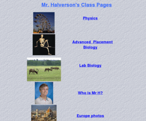 mrhalverson.com: Mr. Halverson's class pages
Mr. Halverson's class pages