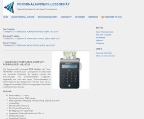 personalausweis-lesegeraet.net: Personalausweis-Lesegerät – Geeignete Kartenleser
Zur Nutzung des neuen Personalausweis wird ein geeignetes Lesegerät bzw. Kartenleser benötigt, welches Sie hier finden.