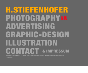 stiefenhofer-design.de: STIEFENHOFER-DESIGN
Werbung, Fotografie, Grafik, Design und kreative Produkte aus professioneller Hand. Illustrationen in analogen und digitalen Techniken. Fotodesign und Bildbearbeitung auf Top-Niveau. 
Profitieren Sie von der Erfahrung, die nur ein Diplom-Designer bieten kann. Ob Print, Screendesign oder Fotografie - Stiefenhofer-Design kann verschiedenste Medien kombinieren und wirksam zur Entfaltung bringen.