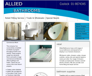 alliedbathrooms.com: Allied Bathrooms - Bathroom Supply and Installation - Nationwide, Showroom in Coolock
Bathroom showrooms based in Coolock, Dublin and Trim, Co. Meath. Specialising in disabled bathroom retrofits and grant work