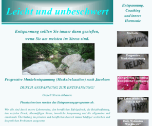 leicht-und-unbeschwert.de: Progressive Muskelrelaxation
Die progressive Muskelentspannung  nach Edmund Jacobson steigert das körperliche und seelische Wohlbefinden und hilft schnell, zu einer inneren Ruhe und Gelassenheit zu finden. Die progressive Relaxation hilft Kindern und Jugendlichen die Angst vor den Arbeiten oder die Angst zu versagen zu nehmen und verstärkt zudem die Selbstsicherheit.