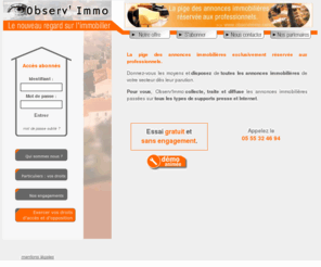 observimmo.com: Observ'Immo - Le nouveau regard sur l'immobilier
La pige des annonces immobilières pour les professionnels.