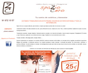 spaziozero.es: Spazio Cero: estetica, belleza y fotodepilacion
Spazio Cero: Centro de estética, bienestar y fotodepilación. Spazio Cero es un centro de estética para hombres y mujeres que desean sentirse bién sin renunciar a su salud. Todos nuestros tratamientos son realizados con productos naturales, ecologicos y con principios activos vegetales procedentes de cultivos biológicos. Cosmética Weleda. Tratamientos faciales y corporales, fotodepilación, manicuras y pedicuras. Masajes Shiatsu y reflexologia podal. Dietetica y nutrición.