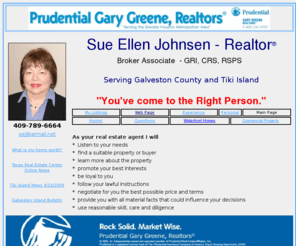 sueellenjohnsen.com: Galveston, Texas - Galveston Real Estate, Homes For Sale
Galveston Real Estate information source for all of Galveston county real estate, provided by Sue Ellen Johnsen located on Tiki Island on the water.