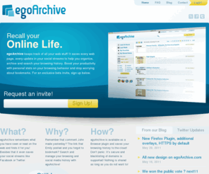 egoarchive.com: egoArchive
egoArchive is your own personal search engine. It remembers what you have seen or read on the web and finds it for you.