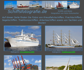 schiffsfotografie.de: SCHIFFSFOTOGRAFIE  -  FOTOS  VON  SCHIFFEN  UND  
BOOTEN
Schiffsfotos von Kreuzfahrtschiffen, Traditionsschiffen, Frachtschiffen, Segelschiffen, Yachten und Booten