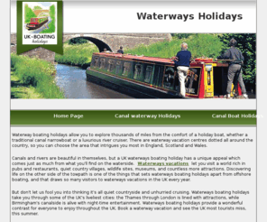 waterway-holidays.com: Waterway Boating Holidays, Canal Narrowboat, Luxurious River Cruiser, Waterway Vacation, all around the UK.
UK Boating Holidays - Waterways Holidays - We offer delightful boating holidays allowing you to explore thousands of miles of British countryside from the comfort of a holiday boat; whether a traditional canal narrowboat or a luxurious river cruiser.