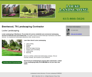 lockelandscapingtn.com: Landscaping Contractor Brentwood, TN-Locke Landscaping 6158665626
Locke Landscaping provides Lawn mowing,Weeding,Bush and hedge trimming to Brentwood, TN. Call 615-866-5626.