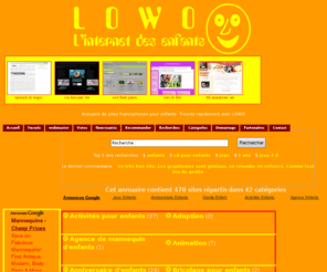 lowo.be: LOWO : l'internet pour enfants : Bienvenue sur l'annuaire des enfa
LOWO : l'internet pour enfants : Annuaire de sites internet concernant le monde des enfants.