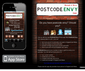 postcodeenvy.net: Postcode Envy - compare English and Welsh house prices from your iPhone!
The Postcode Envy iPhone app lets see England and Wales property prices and neighbourhood ratings.