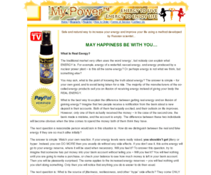 1mypower.com: *MAY HAPPINESS BE WITH YOU or What Is Real Energy?
Safe and natural way to increase your energy and improve your life using a method developed by Russian scientist. My Power spray.