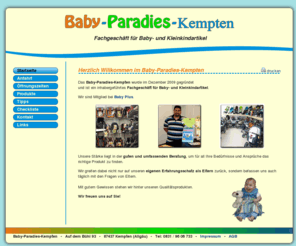 baby-paradies.com: Baby-Paradies-Kempten - Fachgeschäft für Babyartikel, Babyausstattung, Kinderwagen uvm.
Kaufen Sie vor Ort in Kempten Babybekleidung, Babyausstattung, Kinderwagen, Buggys, Babysachen uvm. für Ihr Baby, Säugling oder Kleinkind bei Baby-Paradies-Kempten