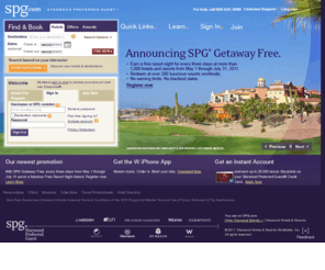 spgpurchasing.com: Starwood Preferred Guest - Hotel Offers and Loyalty Program spg.com
Starwood Preferred Guest - Earn free nights without blackout dates at over 850 hotels, and 9 brands. Enjoy exclusive deals and offers at prestigious hotels and resorts, including Sheraton, Westin, Four Points, W Hotels, St. Regis, Le Meridien, Luxury Collection, aloft and element hotels.