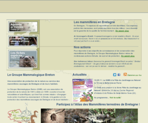 gmb.asso.fr: 
Le Groupe Mammalogique Breton (GMB) est une association (loi 1901) d'étude et de protection des mammifères sauvages de Bretagne et de leurs habitats : loutre, chauves-souris, castor, micromammifères...