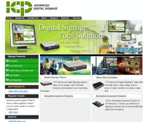 icpads.com: ICP Avanced Digital Signage Products - Players and LCD Signage Displays
Industrial computers, single board computers and industrial LCD Products from ICP America.  ICP also offers embedded computers, lcd displays and display kits, panel pc computers, touch screens, flat monitors and more.  You can count on ICP to have the best pricing and service for all your industrial computers and supplies.