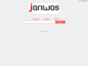 jariwas.com: Jariwas
Jariwas es un buscador de empresas, productos, eventos e imagenes