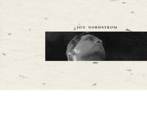 jonnordstrom.com: splash
The Online home for Calgary singer/songwriter Jon Nordstrom.