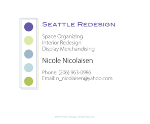 seattleredesign.com: Seattle ReDesign - Clear your clutter, Home space planning, Interior redesign, Feng shui
Nicole Nicholsaisen comes to your home to help with your living space energy flow, comfort, functionality and clearing your clutter. Regain mastery of your life by starting with applying Nicole's feng shui training, thoughtfulness, and display design experience to your home.