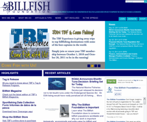 billfishfoundation.org: Welcome, The Billfish Foundation
The Billfish Foundation (TBF) is the only non-profit organization dedicated solely to conserving and enhancing billfish populations around the world.  