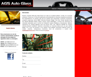 parabrisas-ags.com: Parabrisas para autos, vidrios para autos, cristales para autos, lunas para autos, espejos para autos
Nos especializamos en la venta de todo tipo de cristales para automóviles y camiones americanos, europeos y japoneses. Acura, BMW, Chevrolet, Chrysler, Dodge, Ford, Geo, Honda, Hyundai Isuzu, Kia, Mazda, Mitsubishi, Nissan, Subaru, Suzuki, Toyota Volkswagen.