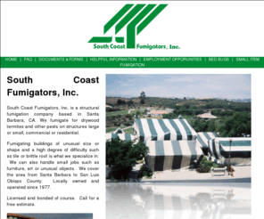 southcoastfumigators.com: South Coast Fumigators | Home
South Coast Fumigators is a structural fumigation company based in Santa Barbara, CA. We fumigate for drywood termites and other pests on structures large or small, commercial or residential. 