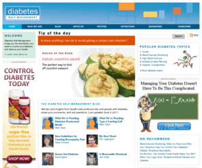 dsmflashpoint.com: Diabetes Self-Management :: Diabetes Blogs, Articles and Recipes
Diabetes Self-Management provides up-to-date, practical, how-to information on nutrition, exercise, new diabetes drugs and other medical advances in the field of diabetes treatment, self-help, prevention of immediate and long-term diabetes complications, and other topics to help people with diabetes maximize their health.