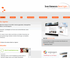 bachmanndesign.info: Webdesign Aachen | Bachmann Design Aachen - Web   Design   Computertechnik
Webdesign Aachen, Werbe- und Internetagentur aus Aachen: Webdesign, Werbung, Webanwendungen, Printmedien und IT-Beratung mit langjähriger Erfahrung in Aachen, Monschau und Eifel.