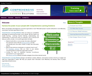 comprehensivelearningsolutions.com: Comprehensive Learning Solutions
Comprehensive Learning Solutions helps you build your competitive advantage by harnessing the power of your people. We don’t teach; we enable learning.  Learning involves listening, understanding, and implementing. It’s what we do with our customers, and is what we will help your public, private, or non-profit organization do better.