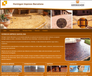 hormigonimpresobarcelona.com: HORMIGON IMPRESO BARCELONA | Especialistas en pavimentos de hormigon en Barcelona
Hormigon Impreso Barcelona, Pavimientos de Hormigon Barcelona. Hormigon impreso y pulido en Barcelona, reparación Barcelona, conservación Barcelona, reparación y mantenimiento de pavimentos Barcelona. Impreso de hormigon pavimento pulido de hormigon en Barcelona