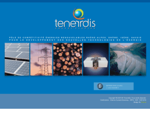 tenerrdis.com: :::: TENERRDIS nouvelles énergies ::: un pôle d'ambition mondiale traduit en 5 programmes d'actions
Pôle de compétitivité énergies renouvelables Rhône-Alpes, Dröme, Isère, Savoie - Pour le développement des nouvelles technologies de l'énergie