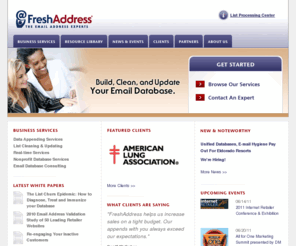 freshaddress.net: The Email Address Experts - FreshAddress, Inc.
Build, clean, and update your email database.  FreshAddress offers email change of address (ECOA), B2C and B2B email appending, list hygiene, and real-time email validation.