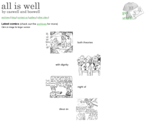 alliswell.com: All Is Well cartoons
All Is Well cartoons and the corporate home page for Alliswellcomeonandgetitcomicscongolomerate