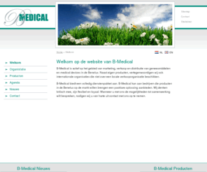 b-medical.eu: B-Medical - Welkom
B-Medical is actief op het gebied van marketing, verkoop en distributie van geneesmiddelen en medical devices in de Benelux. Naast eigen producten, vertegenwoordigen wij ook internationale organisaties die niet over een locale verkooporganisatie beschikken