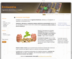 embeddia.es: Ingeniería electrónica a medida.
Ingeniería electrónica a medida, Investigación y desarrollo, Innovación - Automatización y Control - Domótica - Comunicaciones - Animatrónica - Iluminación - Consultoría